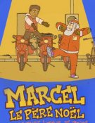 Marcel, le Père Noël et le petit livreur de pizzas