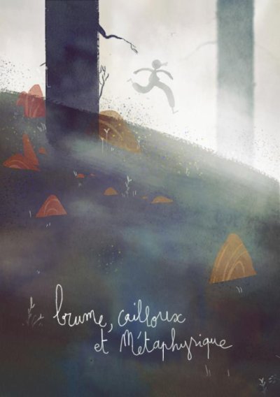 Brume, cailloux et métaphysique