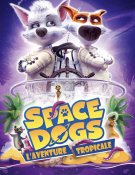 Space Dogs L'aventure tropicale