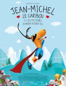 Jean-Michel le caribou et les histoires d'amour interdites