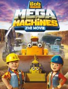 Bob le Bricoleur Mega Machines - Le film