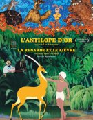 L'Antilope d'or & La Renarde et le lièvre