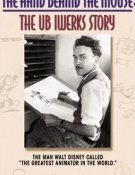 La main derrière la souris - L'histoire d'Ub Iwerks