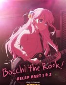 Bocchi the Rock! Recap Part 1 & 2