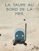 La Taupe au bord de la mer