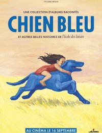 CHIEN BLEU ET AUTRES BELLES HISTOIRES DE L'ECOLE DES LOISIRS