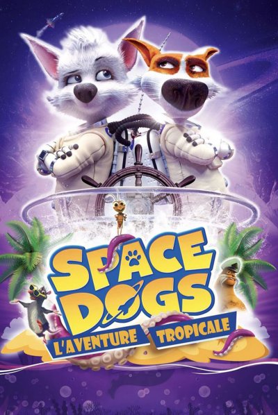 Space Dogs L'aventure tropicale