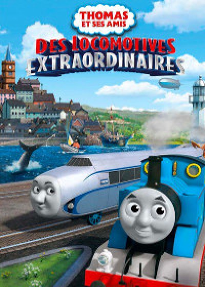 Thomas et ses amis Des Locomotives extraordinaires