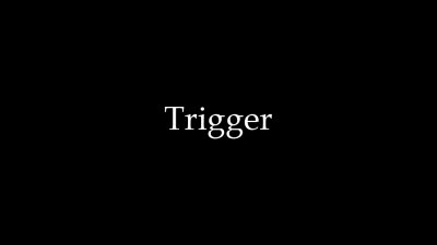 Trigger
