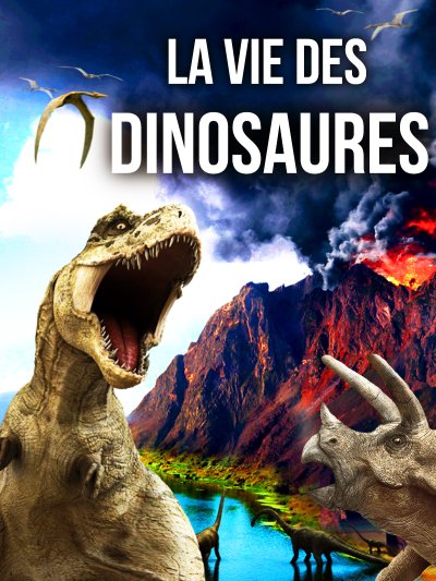 La vie des dinosaures