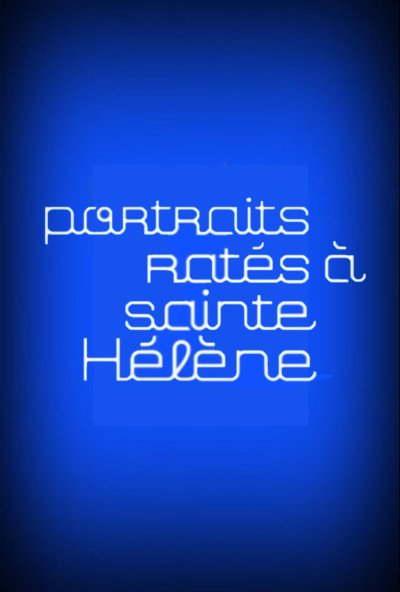 Portraits ratés à Sainte-Hélène 