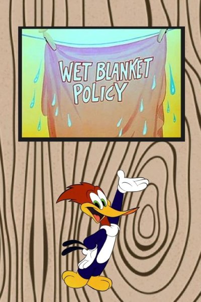 Wet Blanket Policy