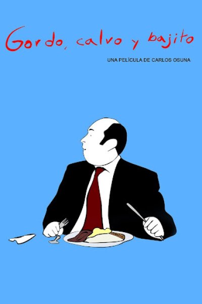 Gordo, calvo y bajito
