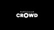 Particular Crowd