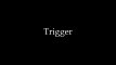 Trigger