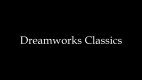 Dreamworks Classics