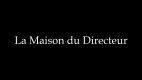 La Maison du Directeur