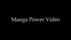 Manga Power Vidéo